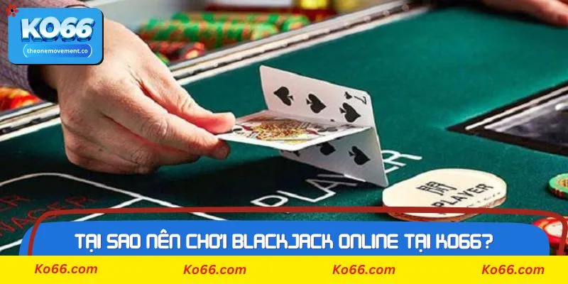 Cách chơi blackjack online cơ bản tại Ko66