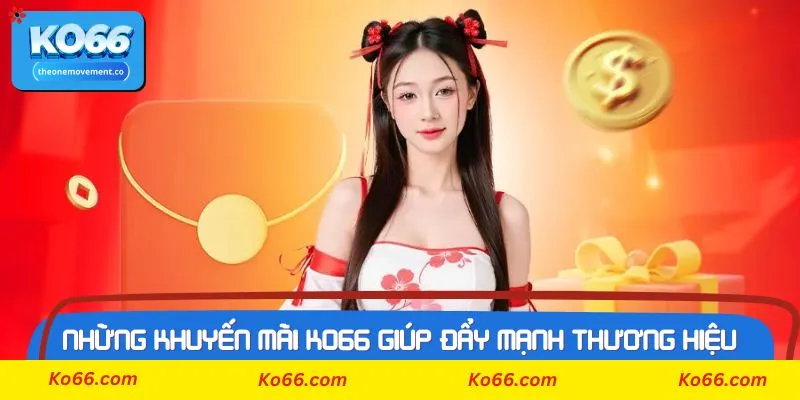 Điểm qua các khuyến mãi Ko66 đang hấp dẫn nhất hiện nay