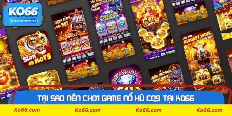 Kinh nghiệm chơi game Nổ hũ CQ9 dễ thắng tại Ko66