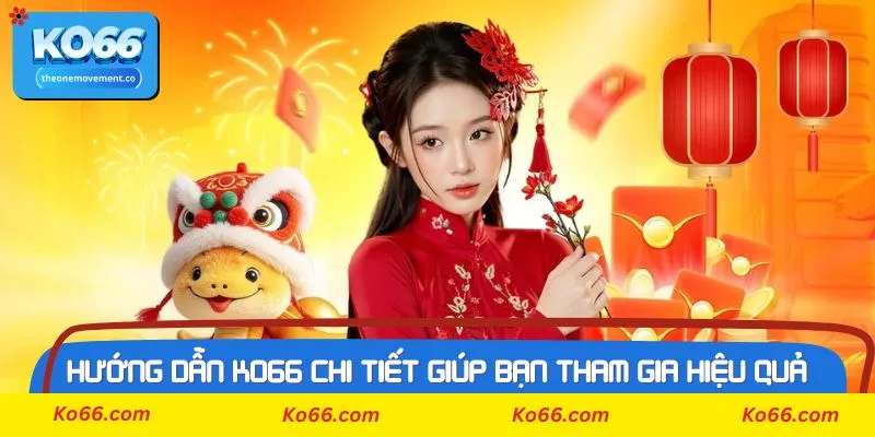 Kinh nghiệm để tham gia hiệu quả hơn tại mục hướng dẫn Ko66