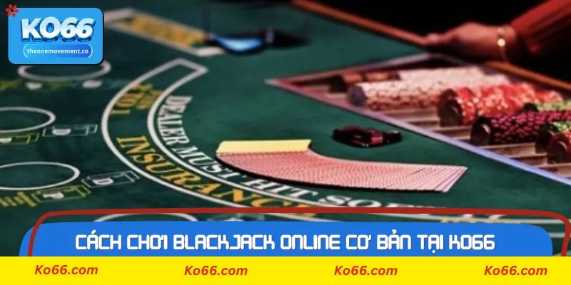 Tại sao nên chơi blackjack online tại Ko66?