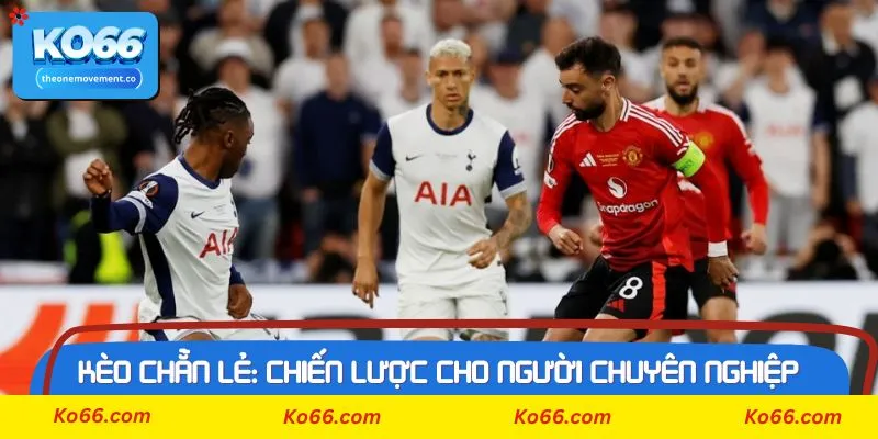 Vài chiến thuật thường dùng khi vào kèo chẵn lẻ tại Ko66